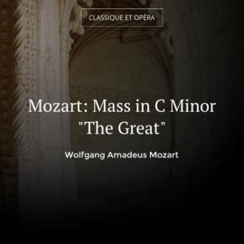 Mozart: Mass in C Minor "The Great"