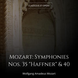 Mozart: Symphonies Nos. 35 "Haffner" & 40