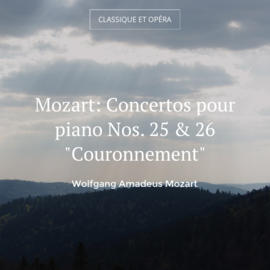 Mozart: Concertos pour piano Nos. 25 & 26 "Couronnement"