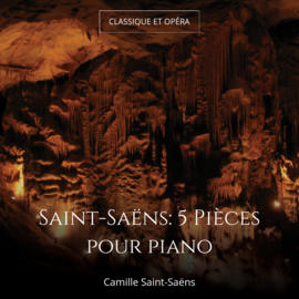 Saint-Saëns: 5 Pièces pour piano