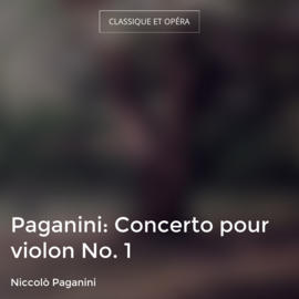 Paganini: Concerto pour violon No. 1