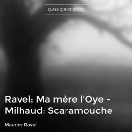 Ravel: Ma mère l'Oye - Milhaud: Scaramouche