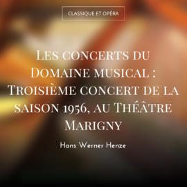 Les concerts du Domaine musical : Troisième concert de la saison 1956, au Théâtre Marigny