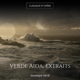 Verdi: Aida, extraits