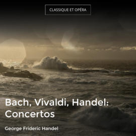 Bach, Vivaldi, Handel: Concertos