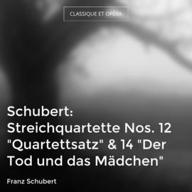 Schubert: Streichquartette Nos. 12 "Quartettsatz" & 14 "Der Tod und das Mädchen"