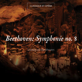 Beethoven: Symphonie no. 8