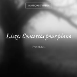Liszt: Concertos pour piano