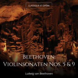 Beethoven: Violinsonaten Nos. 5 & 9