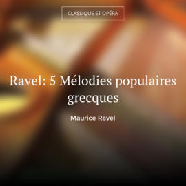 Ravel: 5 Mélodies populaires grecques