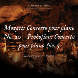Mozart: Concerto pour piano No. 20 - Prokofiev: Concerto pour piano No. 5