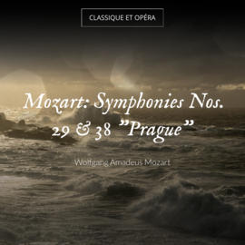 Mozart: Symphonies Nos. 29 & 38 "Prague"