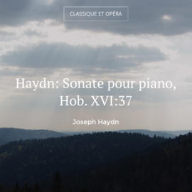Haydn: Sonate pour piano, Hob. XVI:37