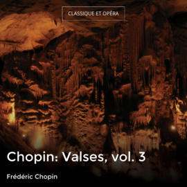 Chopin: Valses, vol. 3