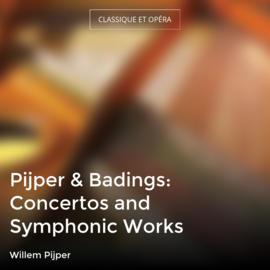 Pijper & Badings: Concertos and Symphonic Works