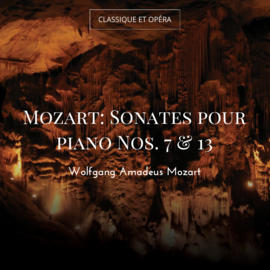 Mozart: Sonates pour piano Nos. 7 & 13
