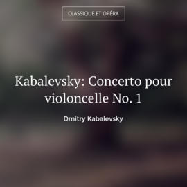 Kabalevsky: Concerto pour violoncelle No. 1