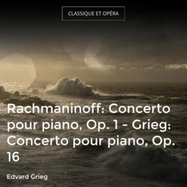 Rachmaninoff: Concerto pour piano, Op. 1 - Grieg: Concerto pour piano, Op. 16