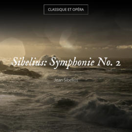 Sibelius: Symphonie No. 2