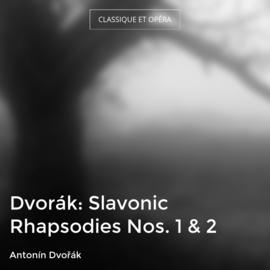 Dvorák: Slavonic Rhapsodies Nos. 1 & 2