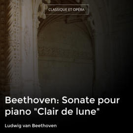 Beethoven: Sonate pour piano "Clair de lune"