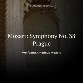 Mozart: Symphony No. 38 "Prague"