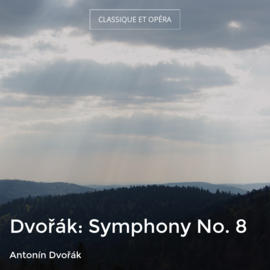 Dvořák: Symphony No. 8