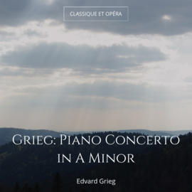 Grieg: Piano Concerto in A Minor