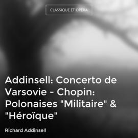Addinsell: Concerto de Varsovie - Chopin: Polonaises "Militaire" & "Héroïque"