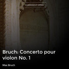 Bruch: Concerto pour violon No. 1