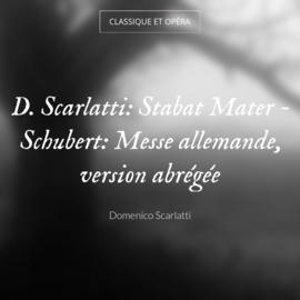 D. Scarlatti: Stabat Mater - Schubert: Messe allemande, version abrégée