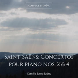 Saint-Saëns: Concertos pour piano Nos. 2 & 4
