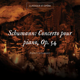 Schumann: Concerto pour piano, Op. 54