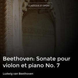 Beethoven: Sonate pour violon et piano No. 7