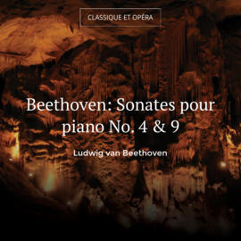 Beethoven: Sonates pour piano No. 4 & 9