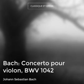 Bach: Concerto pour violon, BWV 1042