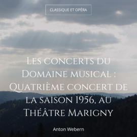 Les concerts du Domaine musical : Quatrième concert de la saison 1956, au Théâtre Marigny