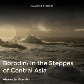 Borodin: In the Steppes of Central Asia