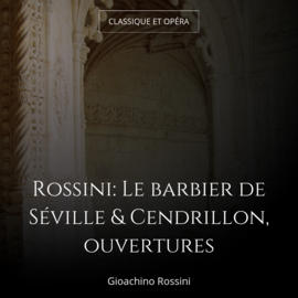 Rossini: Le barbier de Séville & Cendrillon, ouvertures