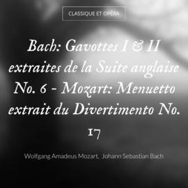 Bach: Gavottes I & II extraites de la Suite anglaise No. 6 - Mozart: Menuetto extrait du Divertimento No. 17