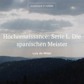 Hochrenaissance: Serie L. Die spanischen Meister