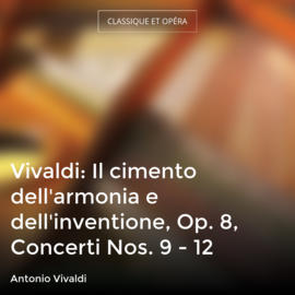 Vivaldi: Il cimento dell'armonia e dell'inventione, Op. 8, Concerti Nos. 9 - 12