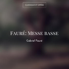Fauré: Messe basse