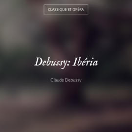 Debussy: Ibéria