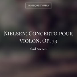 Nielsen: Concerto pour violon, Op. 33