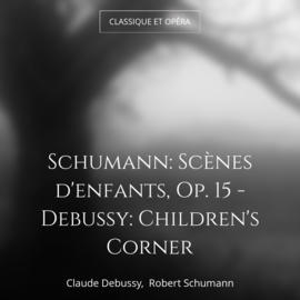 Schumann: Scènes d'enfants, Op. 15 - Debussy: Children's Corner