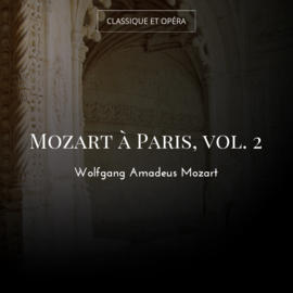 Mozart à Paris, vol. 2
