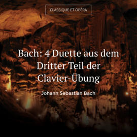 Bach: 4 Duette aus dem Dritter Teil der Clavier-Übung