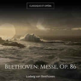 Beethoven: Messe, Op. 86