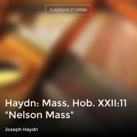 Haydn: Mass, Hob. XXII:11 "Nelson Mass"